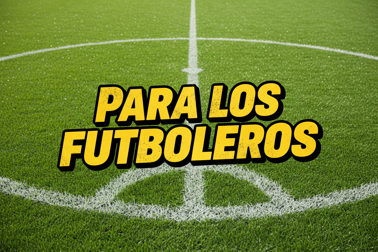 Para los Futboleros